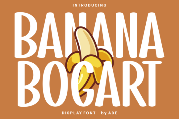 Banana Bogart: A Playful Display Font for Bold Designs