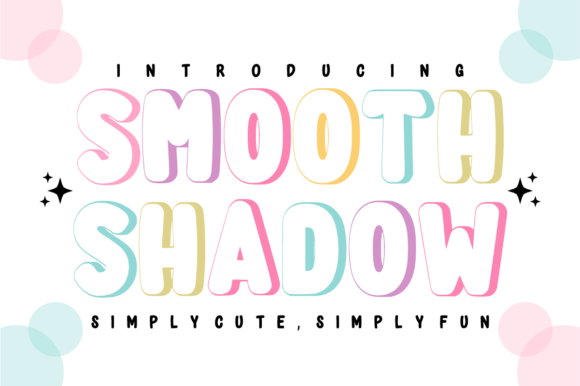 Smooth Shadow: A Cute & Fun Display Font with Built-in Depth